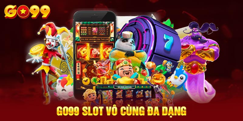 GO99 Slotgame đa dạng hàng đầu