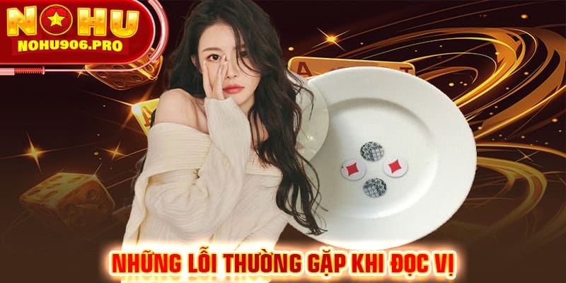 Những lỗi thường gặp khi đọc vị