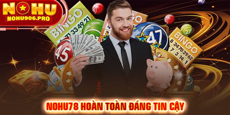 NoHu78 hoàn toàn đáng tin cậy