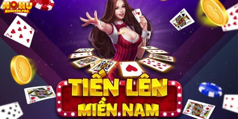 Chơi tiến lên miền Nam hấp dẫn với quy tắc không đồng chất 